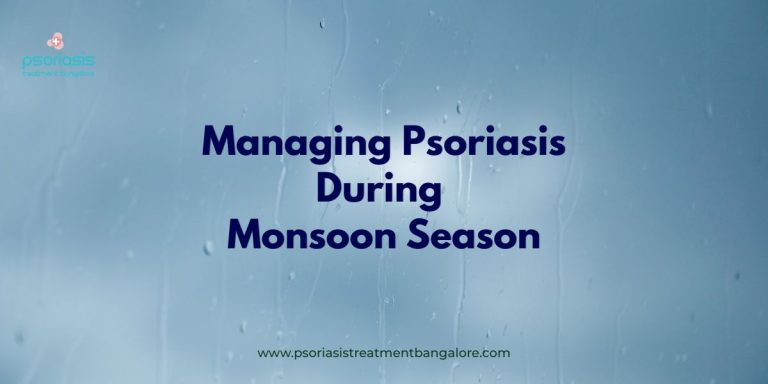 Managing Psoriasis During Bangalore's Monsoon Season